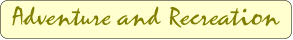 Adventure and Recreation